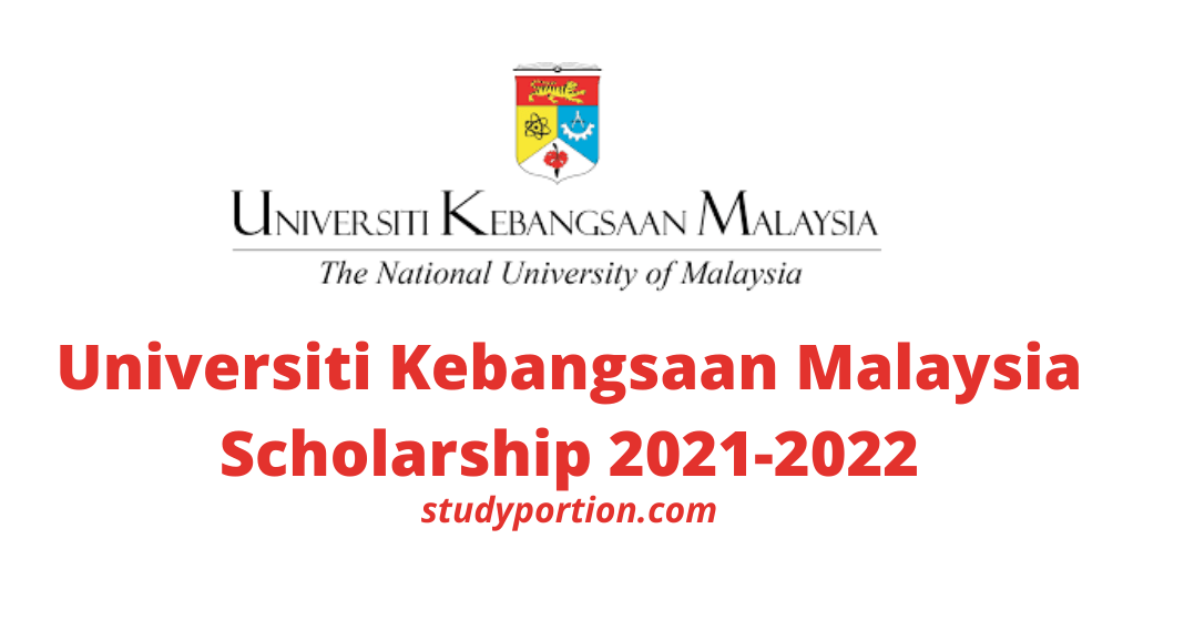 Universiti Kebangsaan Malaysia Scholarship 2021-2022