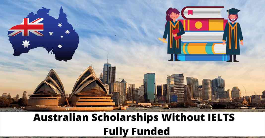 Australian Scholarships Without IELTS ( Fully Funded)