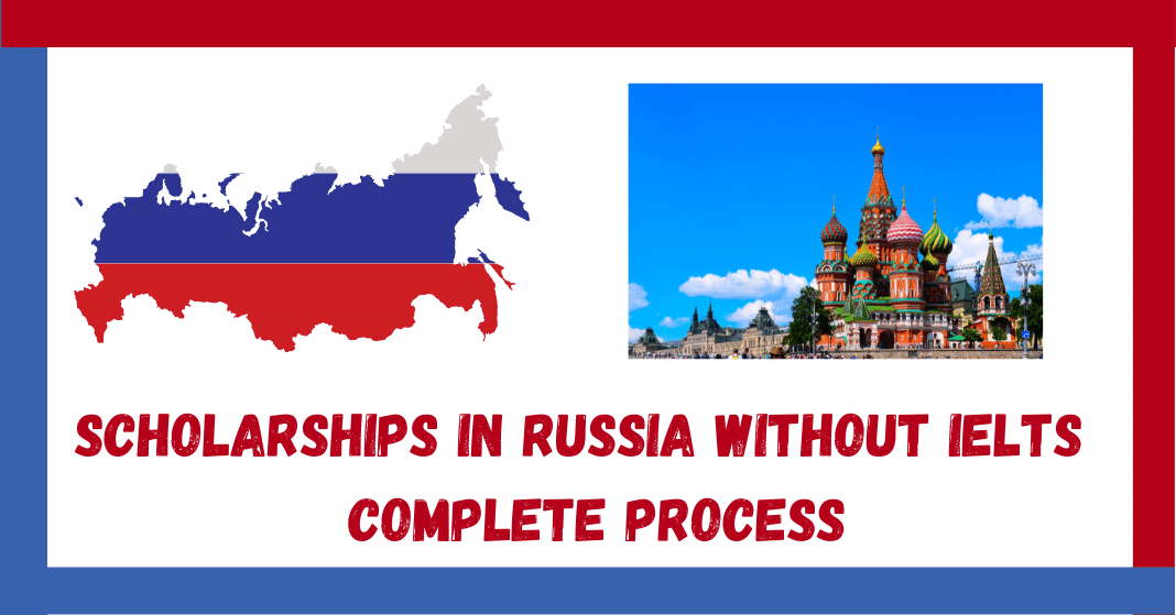 Scholarships in Russia without IELTS 2021-2022 | Complete Process