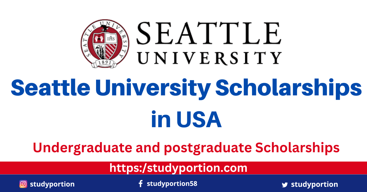 Fully Funded Seattle University Scholarships 2024 in USA