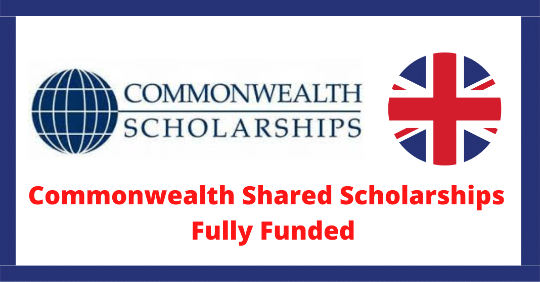 Commonwealth Shared Scholarships UK 2022 | Fully Funded