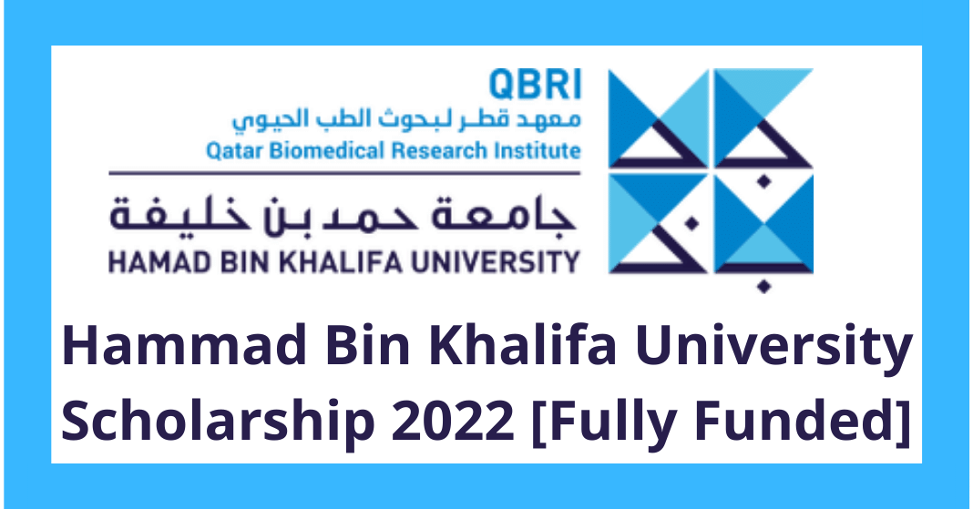 Hammad Bin Khalifa University Scholarship 2022 [Fully Funded]