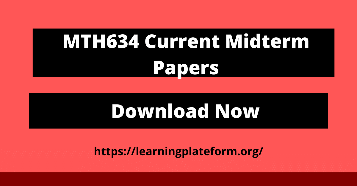 MTH634 Current Midterm Papers
