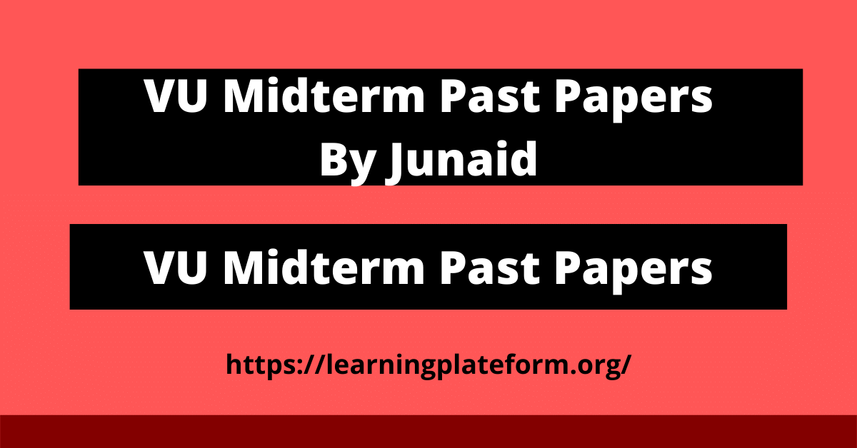 VU Midterm Past Papers By Junaid