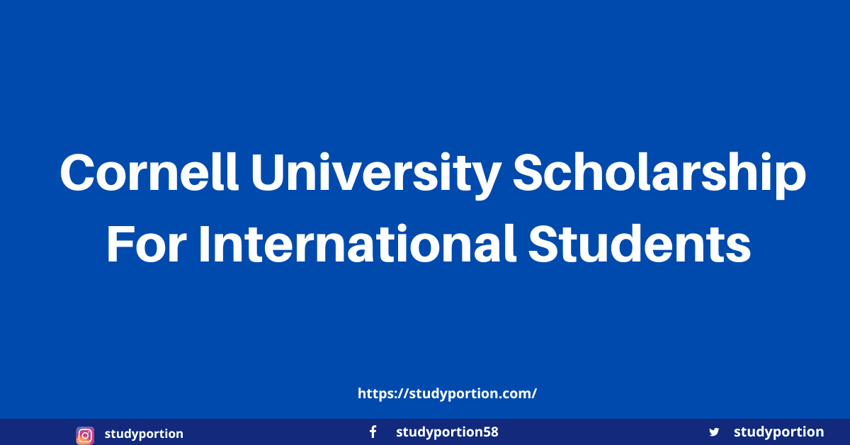 Cornell University Scholarship For International Students