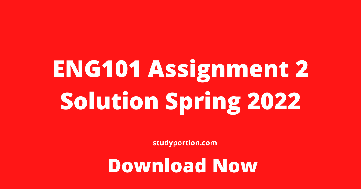 eng 101 assignment solution 2022