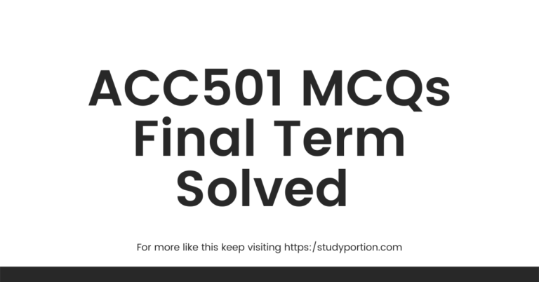 ACC501 MCQs Final Term Solved