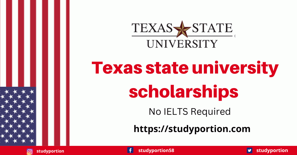 Texas state university scholarships 2023 No IELTS Required