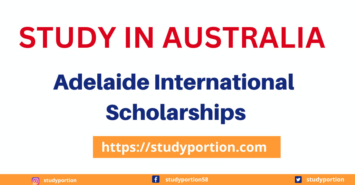 Adelaide International Scholarships 2023 : A Pathway to Success