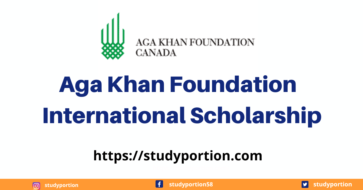 Aga Khan Foundation International Scholarship