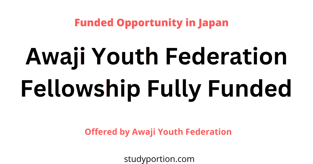Awaji Youth Federation Fellowship Fully Funded