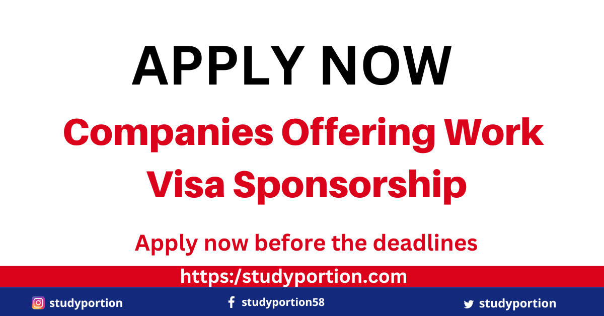 List of Companies Offering Work Visa Sponsorship 2023