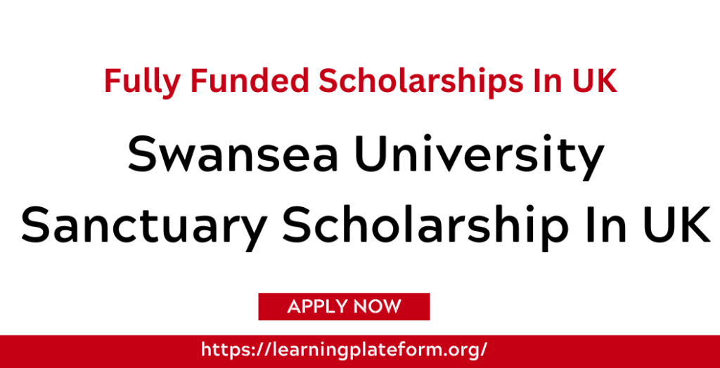 Swansea University Sanctuary Scholarship In UK